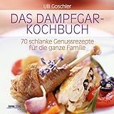 Bild: Das Dampfgar-Kochbuch: 70 schlanke Genussrezepte für die ganze Familie